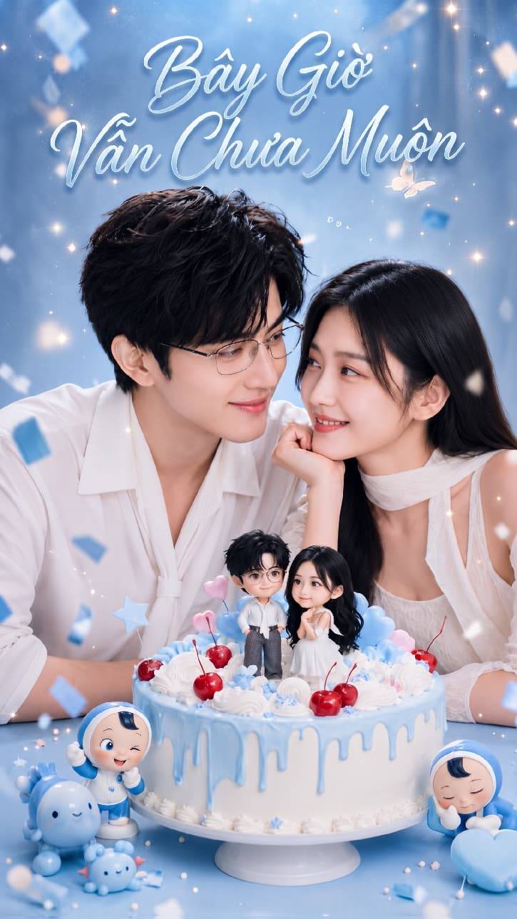 Bây Giờ Vẫn Chưa Muộn