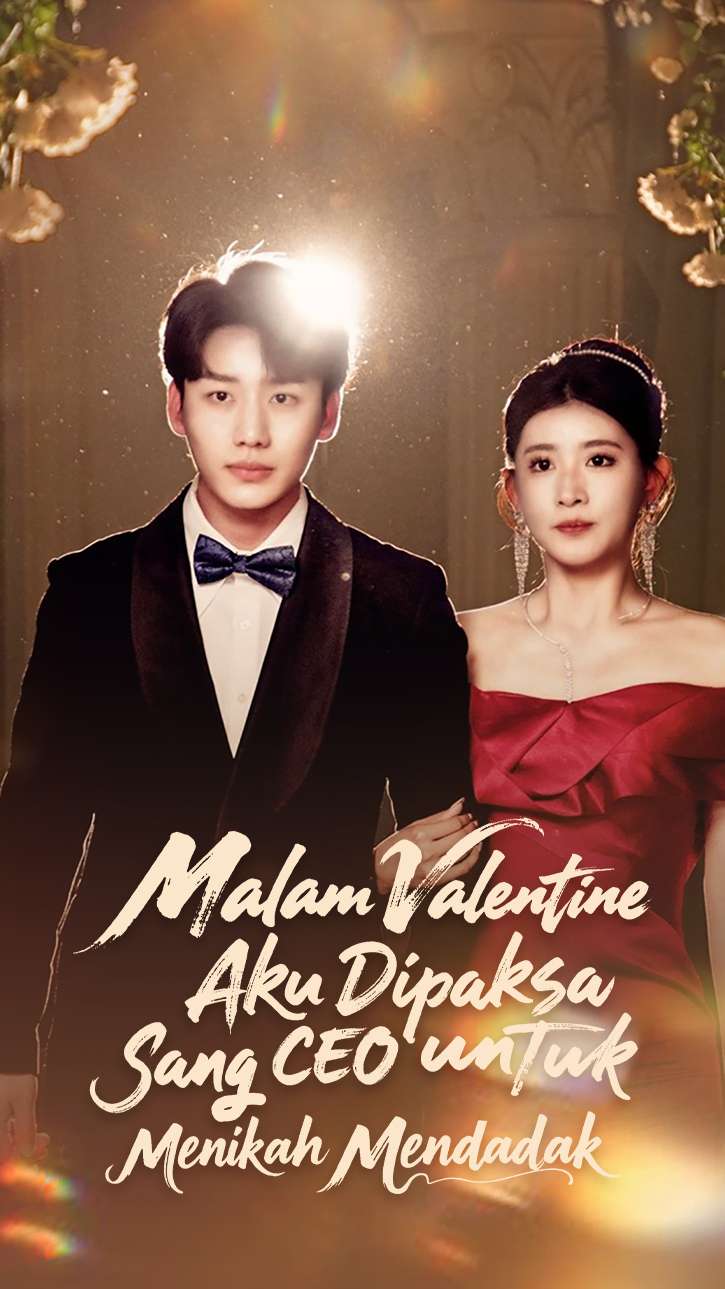 ​​Malam Valentine, Aku Dipaksa Sang CEO untuk Menikah Mendadak