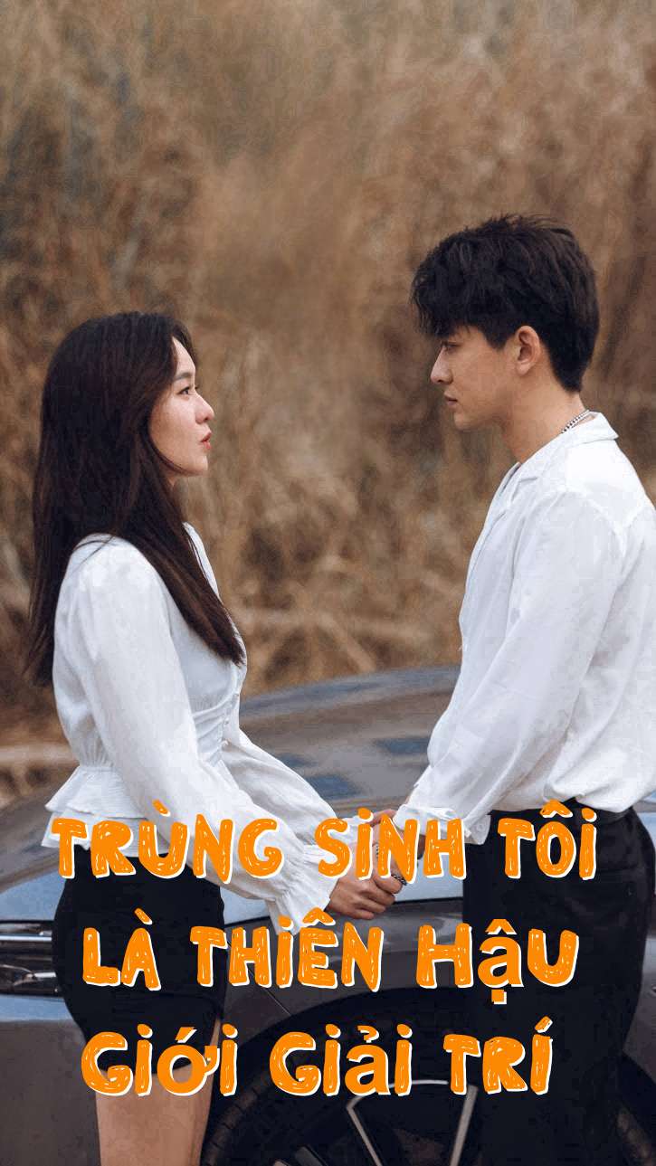 Trùng Sinh Tôi Là Thiên Hậu Giới Giải Trí